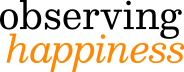 observing happiness