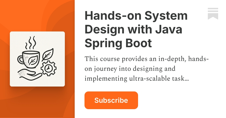 Hands-on System Design with Java Spring Boot | Substack