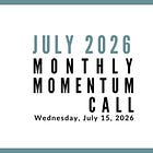 Join us for our next Monthly Momentum Call on July 15, 2026 at 11am PDT