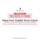 Scripts For Toddlers: When Your Toddler Won't Listen
