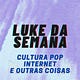 Luke da Semana