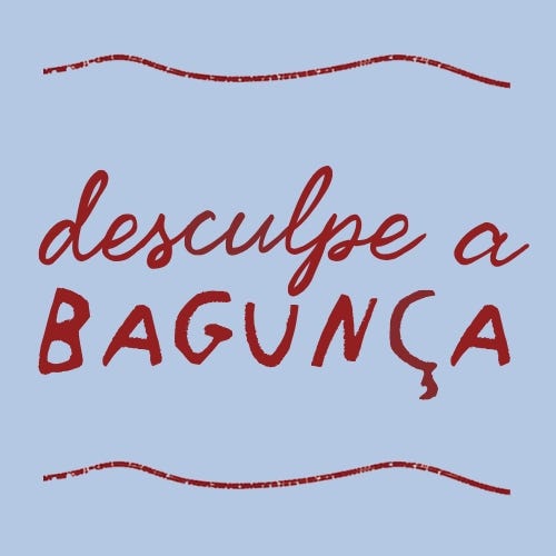 Desculpe a bagunça logo