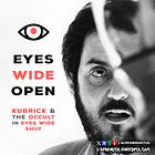 Eyes Wide Open: Kubrick & the Occult in Eyes Wide Shut (Part I)