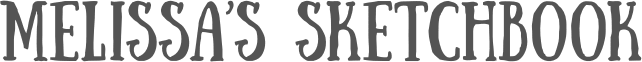 Melissa’s Sketchbook