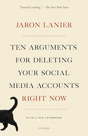 Ten Arguments for Deleting Your Social Media Accounts Right Now Ten Arguments for Deleting Your Social Media Accounts Right Now