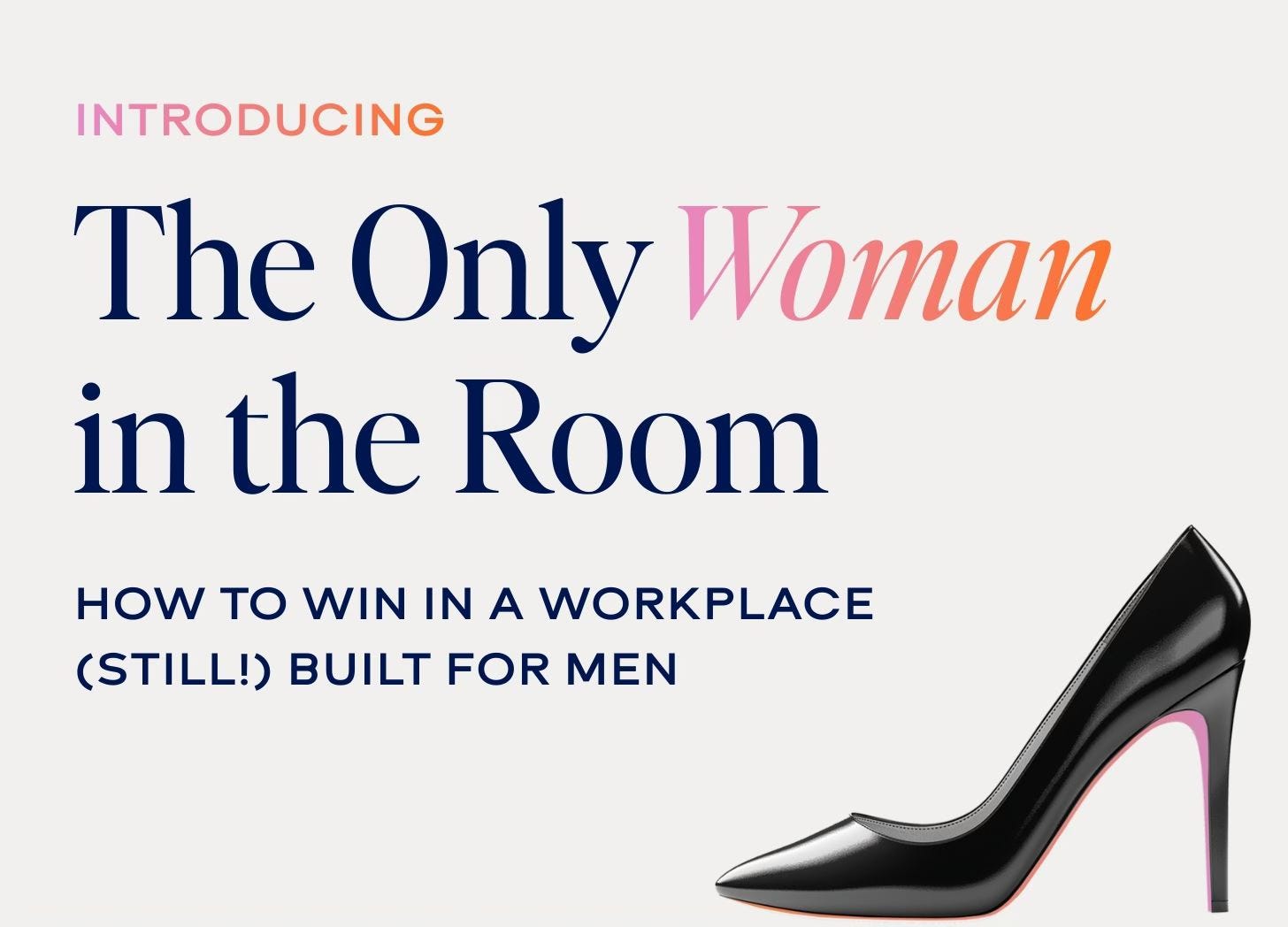 Introducing The Only Woman in the Room - by Lisa Davis