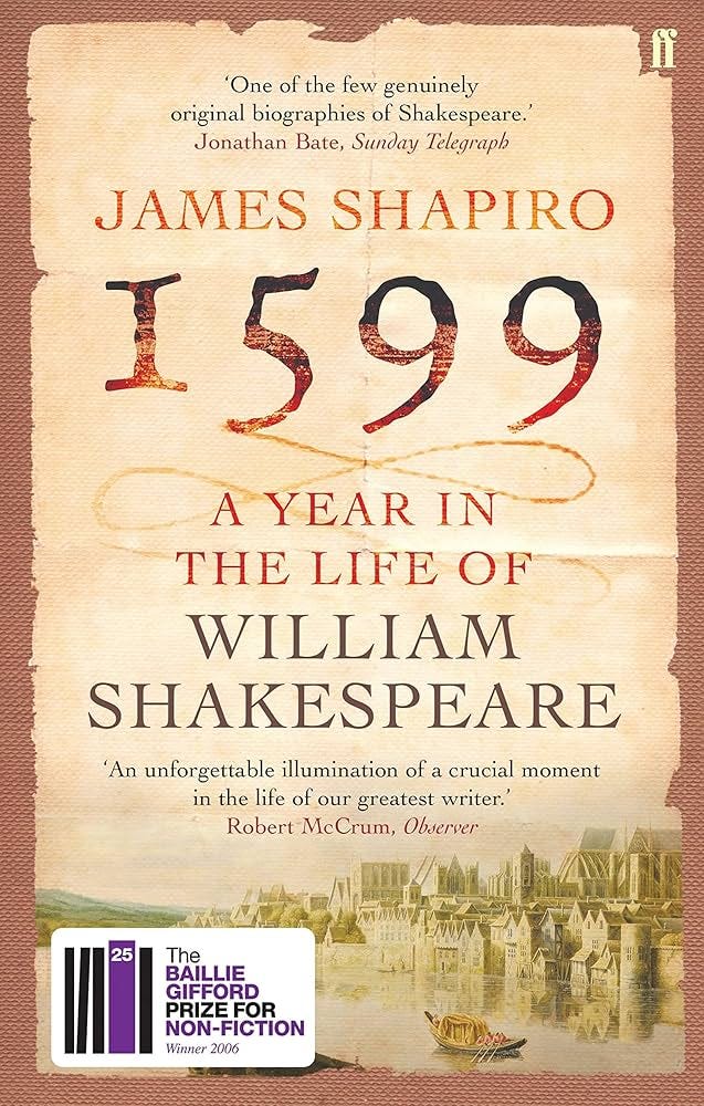 1599: A Year in the Life of William Shakespeare: Winner of the Baillie  Gifford Winner of Winners Award 2023 eBook : Shapiro, James: Amazon.co.uk:  Kindle Store