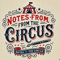 Notes from the Circus