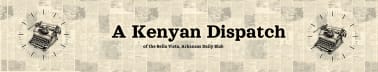 A Kenyan Dispatch