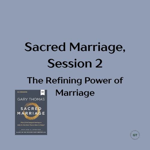 Sacred Marriage, Session 2; The Refining Power of Marriage a video by Gary Thomas