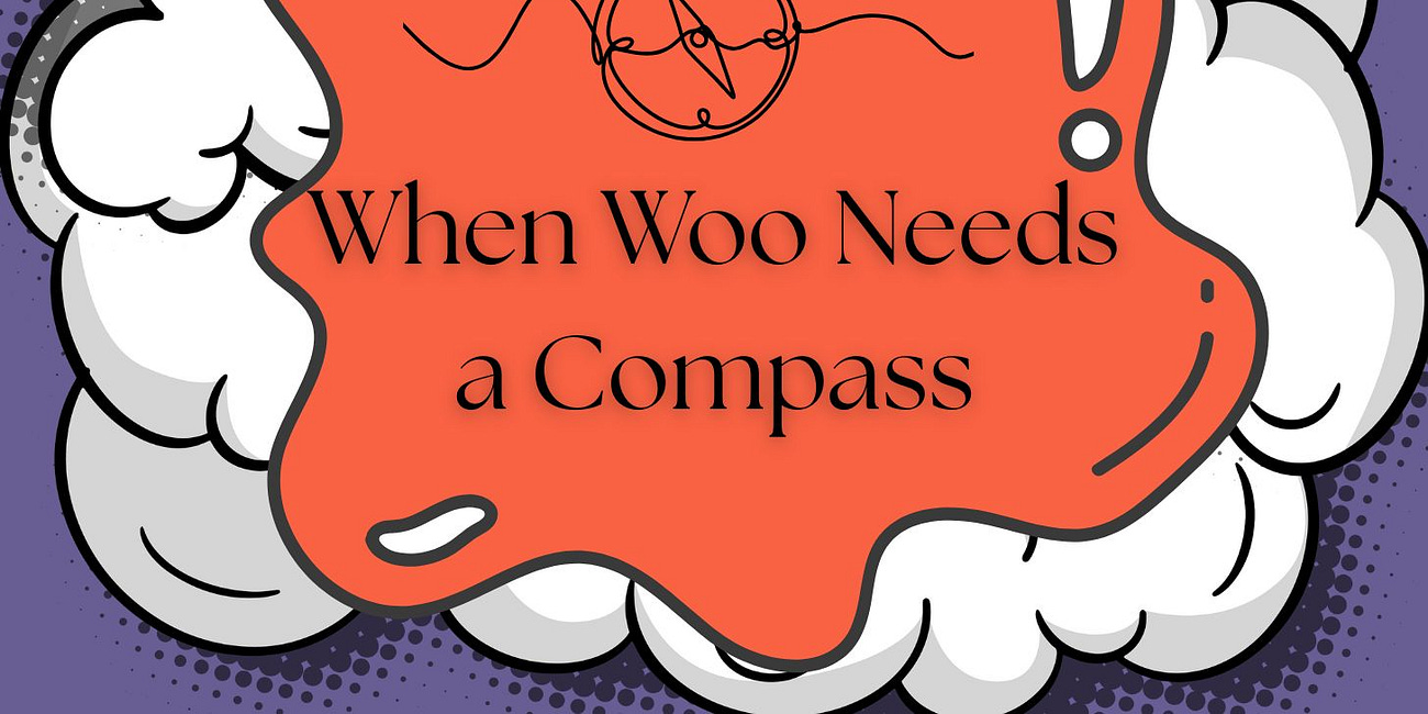When the Woo Needs a Compass