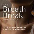 The Breath Break
