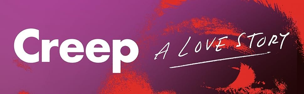 Amazon.com: Creep: A Love Story – An Unsettling Novel of Obsession ... Amazon.com: Creep: A Love Story – An Unsettling Novel of Obsession ...