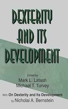 Dexterity and Its Development (Resources for Ecological Psychology Series):  9780805816464: Medicine & Health Science Books @ Amazon.com