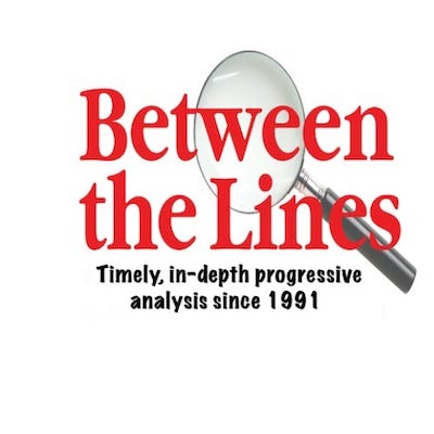Between Lines Radio Newsmagazine's Substack