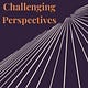 Challenging Perspectives - Ideas to interrupt your autopilot