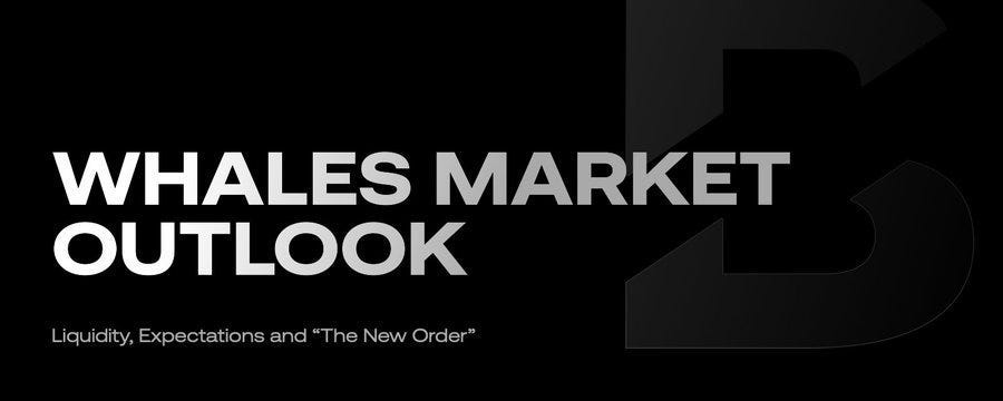 Whale's Market Outlook 2026: Liquidity, Expectations and "The New Order"