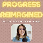 Progress Reimagined