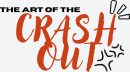 The Art of The Crash Out