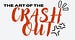 The Art of The Crash Out