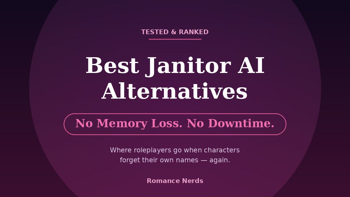 Featured image for "Best Janitor AI Alternatives — No Memory Loss, No Downtime" — a tested ranking of roleplay and storytelling platforms on Romance Nerds Featured image for "Best Janitor AI Alternatives — No Memory Loss, No Downtime" — a tested ranking of roleplay and storytelling platforms on Romance Nerds