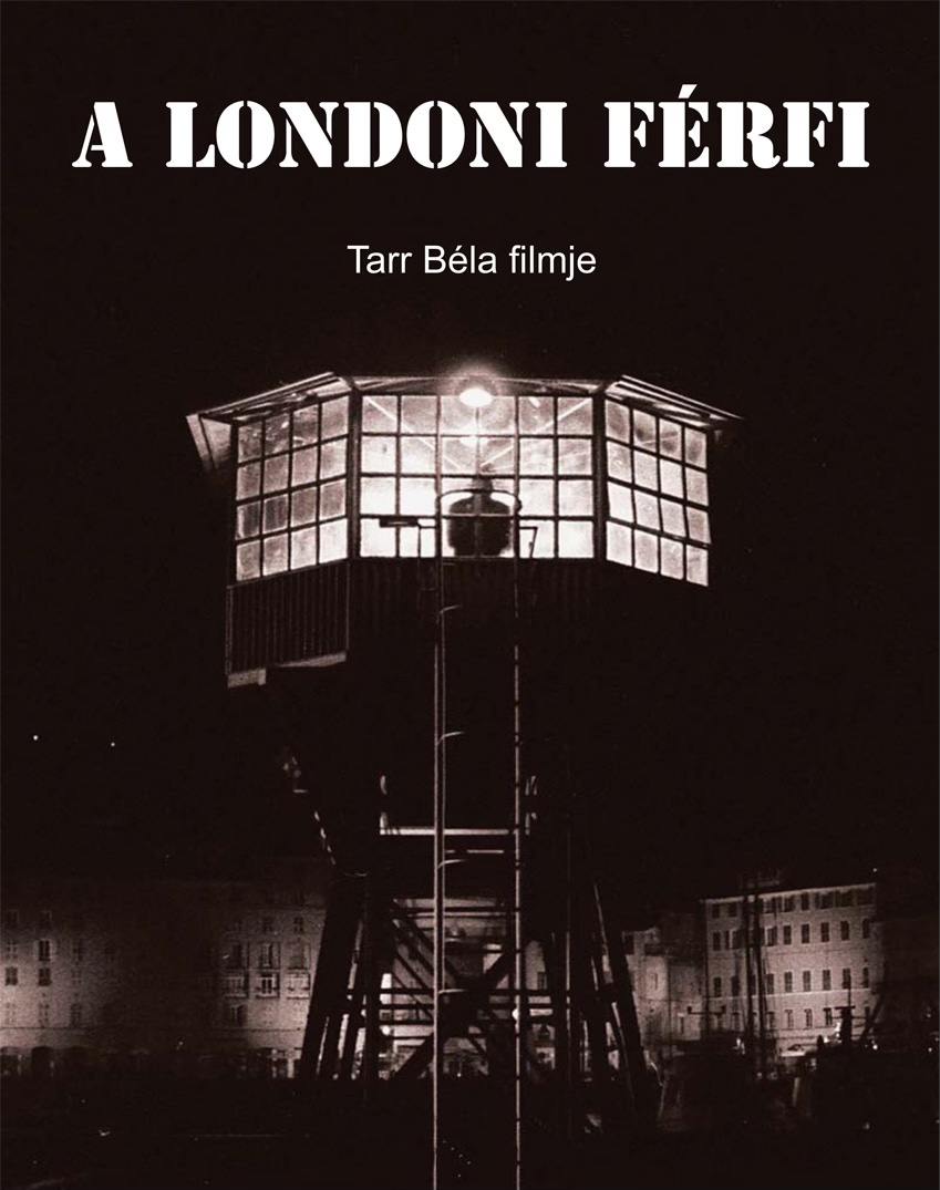 The Hungarian poster for 'The Man From London' ('A Londoni férfi'), featuring the elevated and illuminated watchtower from which Maloin observes a crime taking place.