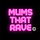 Mums That Rave Substack 