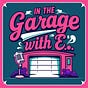 In The Garage With E's avatar