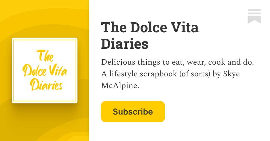 The Dolce Vita Diaries | Skye McAlpine | Substack