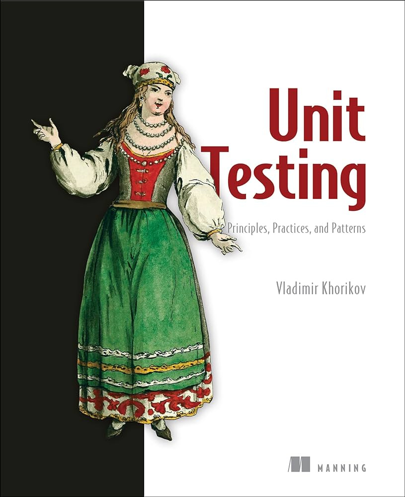 Unit Testing Principles, Practices, and Patterns: Effective testing styles, patterns, and reliable automation for unit testing, mocking, and integration testing with examples in C#: Khorikov, Vladimir: 9781617296277: Amazon.com: Books Unit Testing Principles, Practices, and Patterns: Effective testing styles, patterns, and reliable automation for unit testing, mocking, and integration testing with examples in C#: Khorikov, Vladimir: 9781617296277: Amazon.com: Books