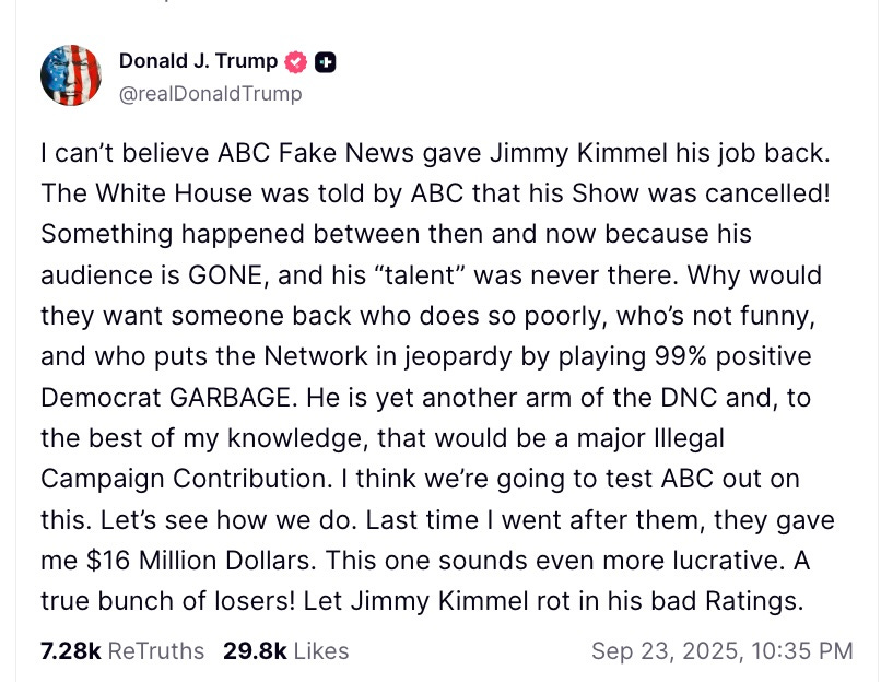 I can’t believe ABC Fake News gave Jimmy Kimmel his job back. The White House was told by ABC that his Show was cancelled! Something happened between then and now because his audience is GONE, and his “talent” was never there. Why would they want someone back who does so poorly, who’s not funny, and who puts the Network in jeopardy by playing 99% positive Democrat GARBAGE. He is yet another arm of the DNC and, to the best of my knowledge, that would be a major Illegal Campaign Contribution. I think we’re going to test ABC out on this. Let’s see how we do. Last time I went after them, they gave me $16 Million Dollars. This one sounds even more lucrative. A true bunch of losers! Let Jimmy Kimmel rot in his bad Ratings. I can’t believe ABC Fake News gave Jimmy Kimmel his job back. The White House was told by ABC that his Show was cancelled! Something happened between then and now because his audience is GONE, and his “talent” was never there. Why would they want someone back who does so poorly, who’s not funny, and who puts the Network in jeopardy by playing 99% positive Democrat GARBAGE. He is yet another arm of the DNC and, to the best of my knowledge, that would be a major Illegal Campaign Contribution. I think we’re going to test ABC out on this. Let’s see how we do. Last time I went after them, they gave me $16 Million Dollars. This one sounds even more lucrative. A true bunch of losers! Let Jimmy Kimmel rot in his bad Ratings.