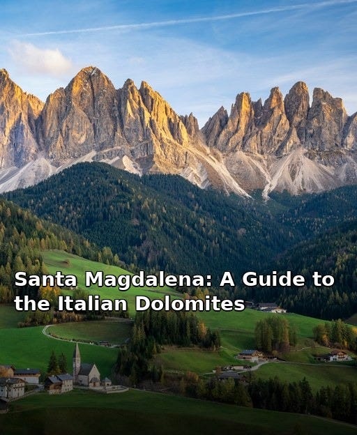 May be an image of text that says 'Santa Magdalena: A A Guide to the Italian Dolomites'