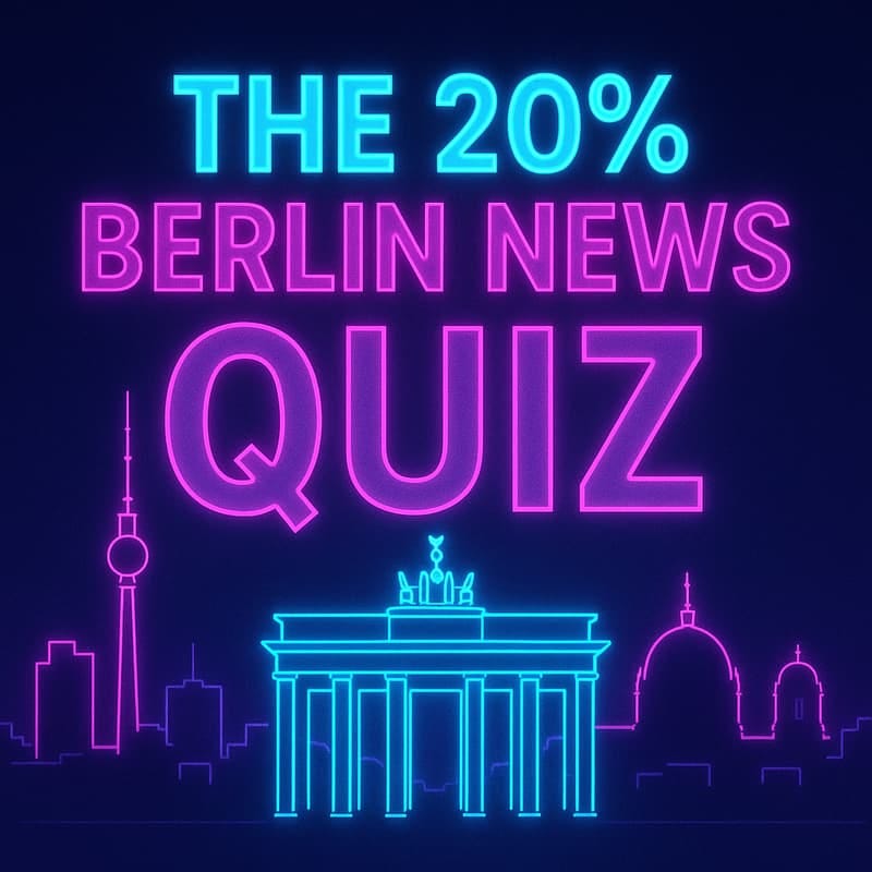 Cover Image for The 20% Berlin News Quiz Cover Image for The 20% Berlin News Quiz