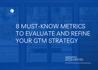 8 Must-Know Metrics to Evaluate and Refine Your GTM Strategy
