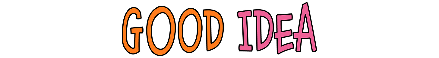 A digital graphic featuring the text "GOOD IDEA" on a transparent background. The font is bold, rounded, and "bubbly" with heavy black outlines around each letter. The word "GOOD" is a bright orange, and the word "IDEA" is a vibrant pink, maintaining the specific color-coding and font contrast used in the original series' title cards.