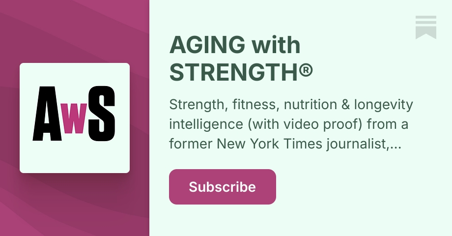 AGING with STRENGTH | Paul von Zielbauer | Substack