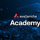 Introduction to Avalanche Academy: The Ultimate Learning Hub on Avalanche
