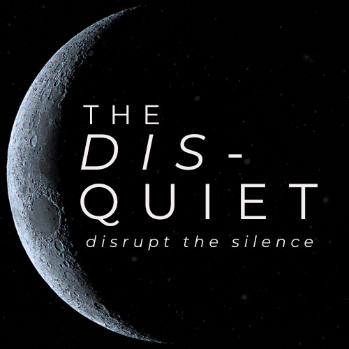 The Dis-quiet
