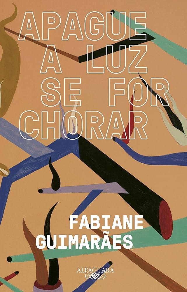 Apague a luz se for chorar : Guimarães, Fabiane, Masagão, Julia:  Amazon.com.br: Livros