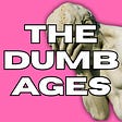 The Dumb Ages's avatar