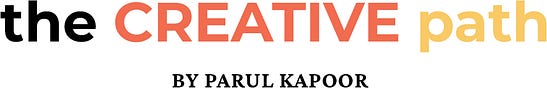 the CREATIVE path by Parul Kapoor