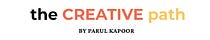 the CREATIVE path by Parul Kapoor