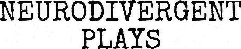 Neurodivergent Plays