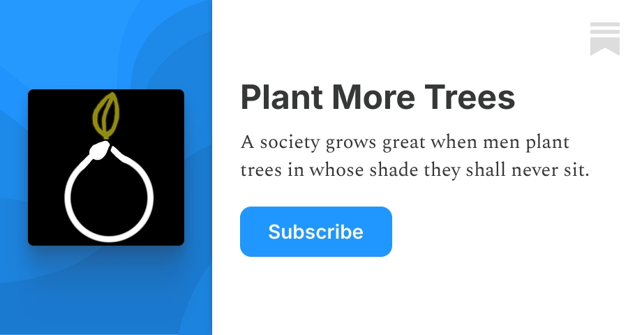 Plant More Trees | Aphrael | Substack
