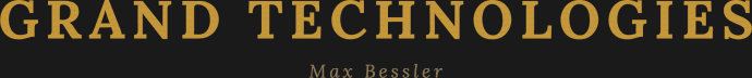 Grand Technologies - Max Bessler
