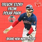 Obstructed View Red Sox Podcast: Trevor Story from Polar Park 