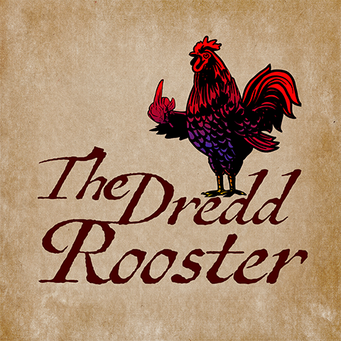 The Dredd Rooster