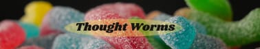 Thought Worms