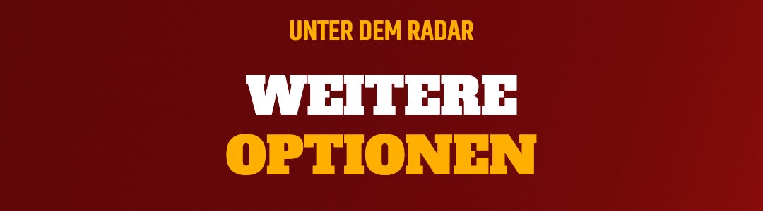 Weitere Optionen, die bisher kaum jemand nennt Weitere Optionen, die bisher kaum jemand nennt