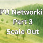 GPU Networking Basics Part 3: Scale-Out 